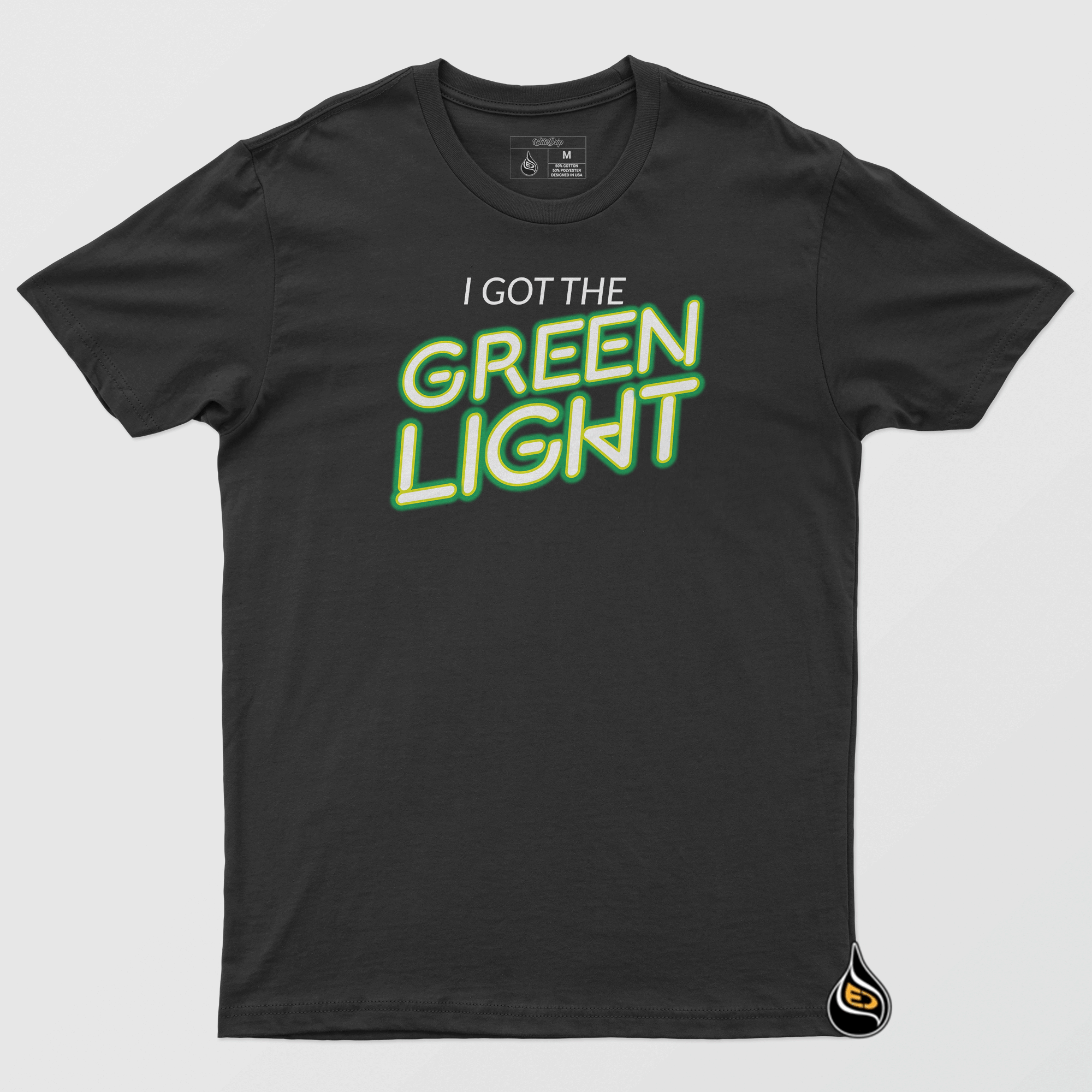 I Got the Green Light Tee - EliteDrip